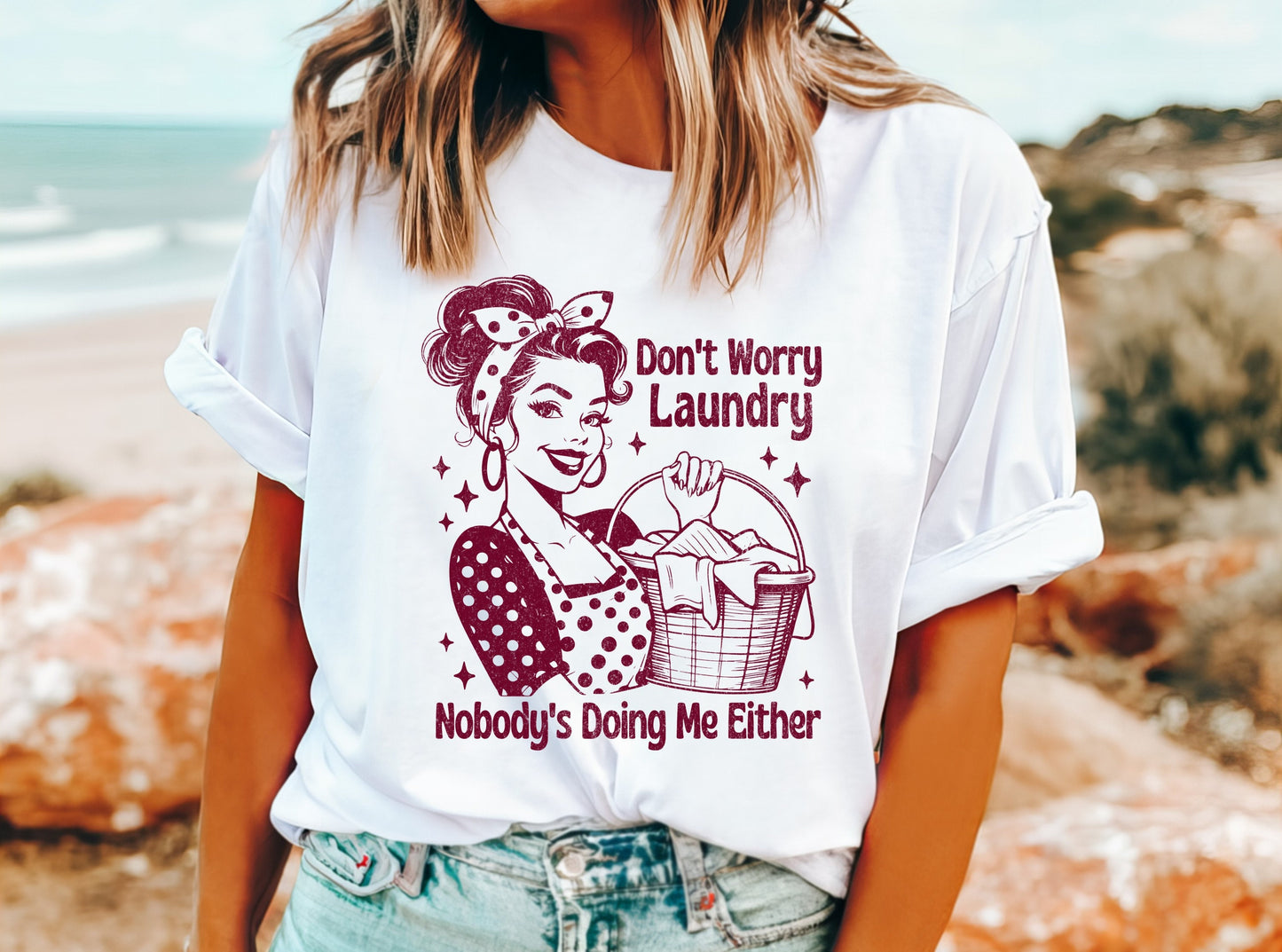 Don't Worry Laundry Nobody's Doing Me Either Red Graphic Shirt Retro Adult T-Shirt Vintage Baking T-Shirt Nostalgia T-Shirt Cotton Tees