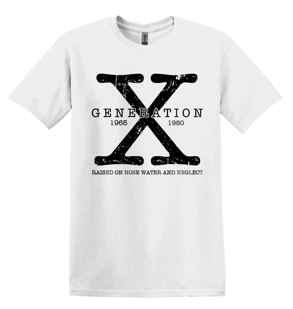 Generation X Shirt Unisex Shirt Gen X T-Shirt Gen X TShirt Generation X T-Shirt Generation X T-Shirt Raised on Hose Water and Neglect Shirt