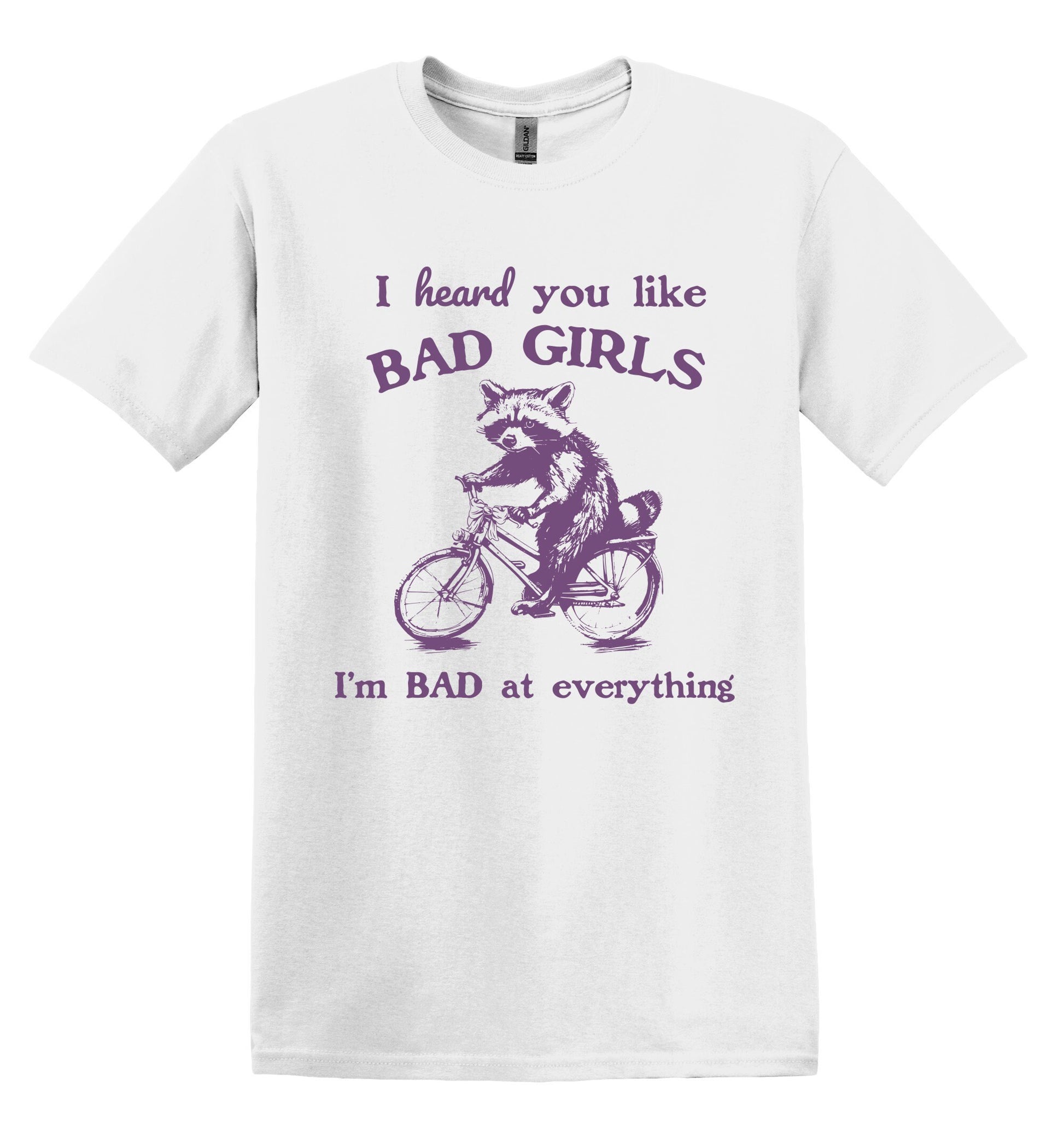 I Heard you Like Bad Girls I'm Bad at Everything Shirt Graphic Shirt Funny Shirt Vintage Funny Shirt Nostalgia Cotton Shirt Minimalist Shirt