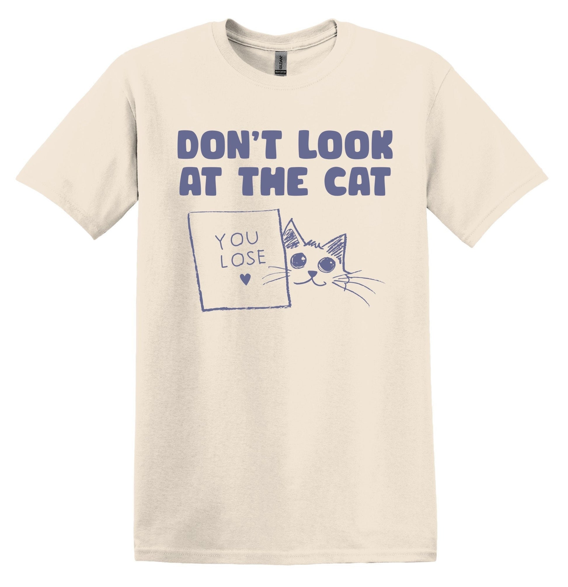 Don't Look at the Cat You Lose Shirt Graphic Shirt Funny Cat Shirts Vintage Funny T Shirts Nostalgia Cotton Shirt Minimalist Shirt