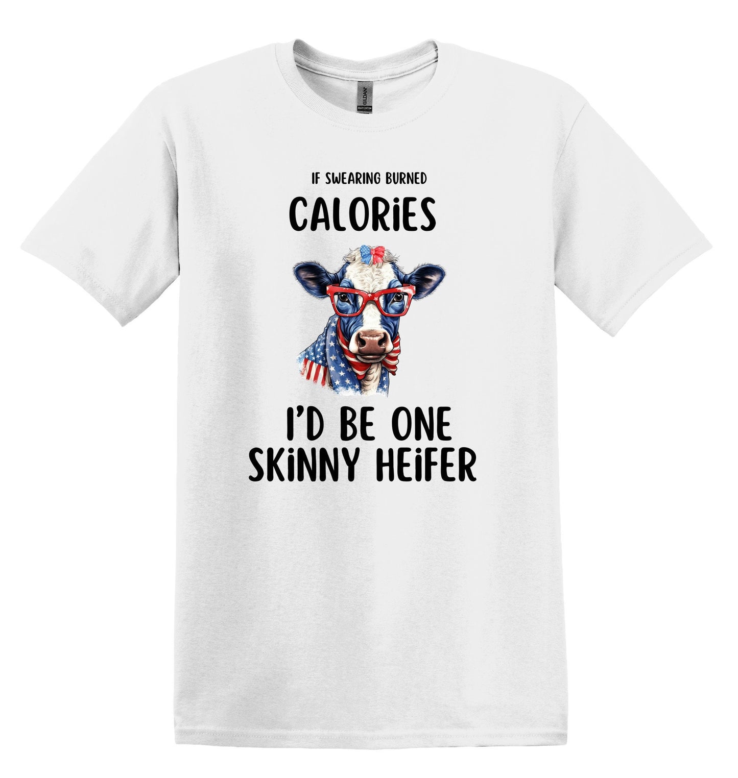 If Swearing Burned Calories I'd Be One Skinny Heifer Graphic Shirt Retro Adult Shirt Vintage T-Shirt Meme Shirt Trendy T-Shirt Funny Gift