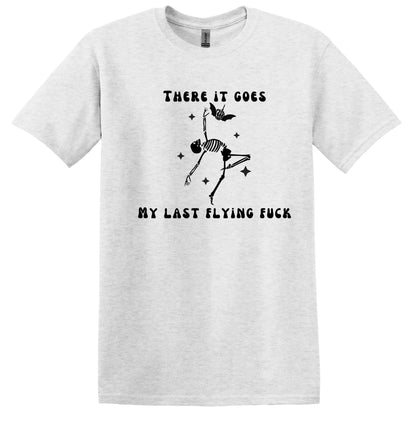 There it Goes My Last Flying F Shirt Graphic Shirt Funny Shirt Vintage Shirt Nostalgia Cotton Shirt Funny F*ck Shirt