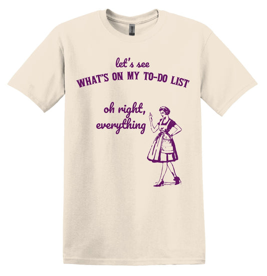 Let's See What's on My To Do List Shirt - Sarcastic Humor Tee