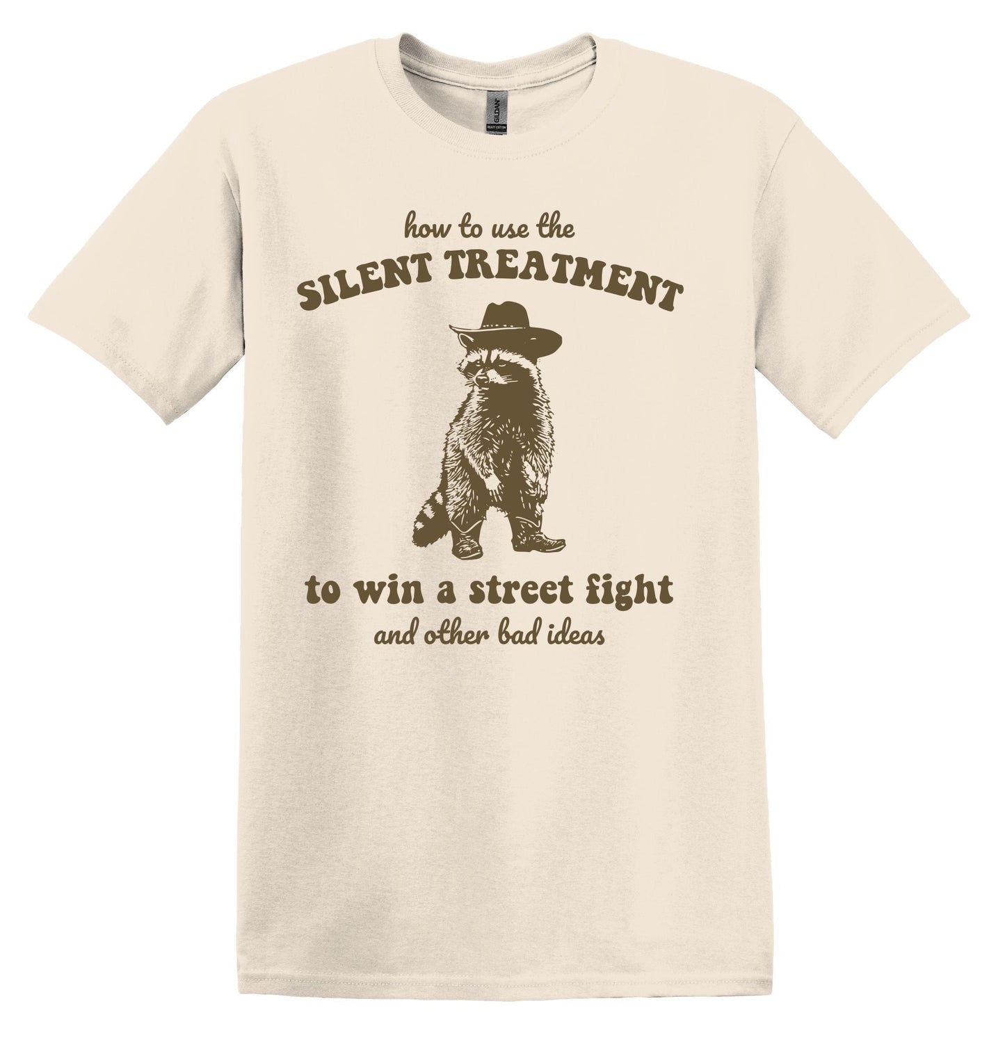 How to use the Silent Treatment to win a Street Fight Shirt - Funny Graphic Tee