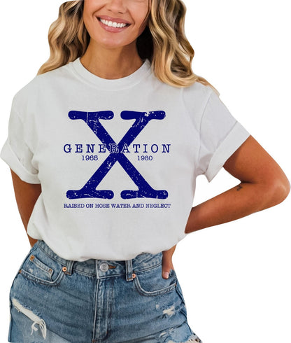 Gen X Colors TShirt Generation X T-Shirt Gen X TShirt Generation X Shirt Raised on Hose Water and Neglect Shirt Generation X T Shirt