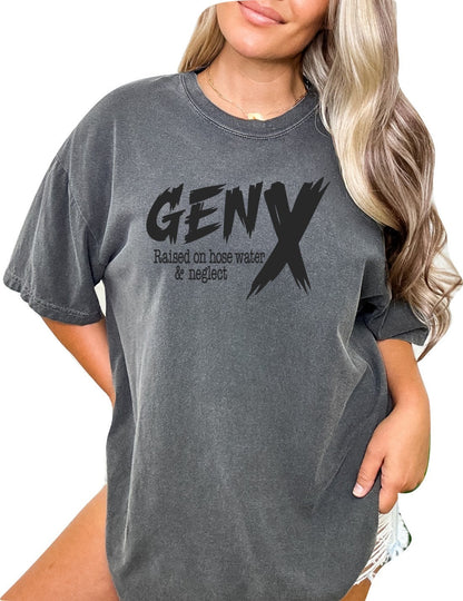 Gen X Retro TShirt Generation X Shirt Generation X Shirt Funny TShirt Raised on Hose Water and Neglect Generation X T-Shirt