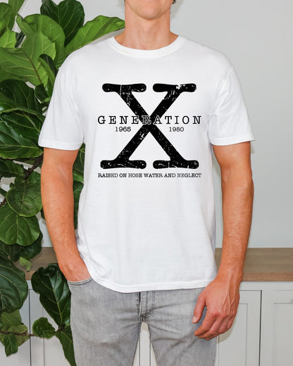 Generation X Shirt Mens Generation X T-Shirt Gen X T-Shirt Mens Generation X Shirt Raised on Hose Water and Neglect Shirt