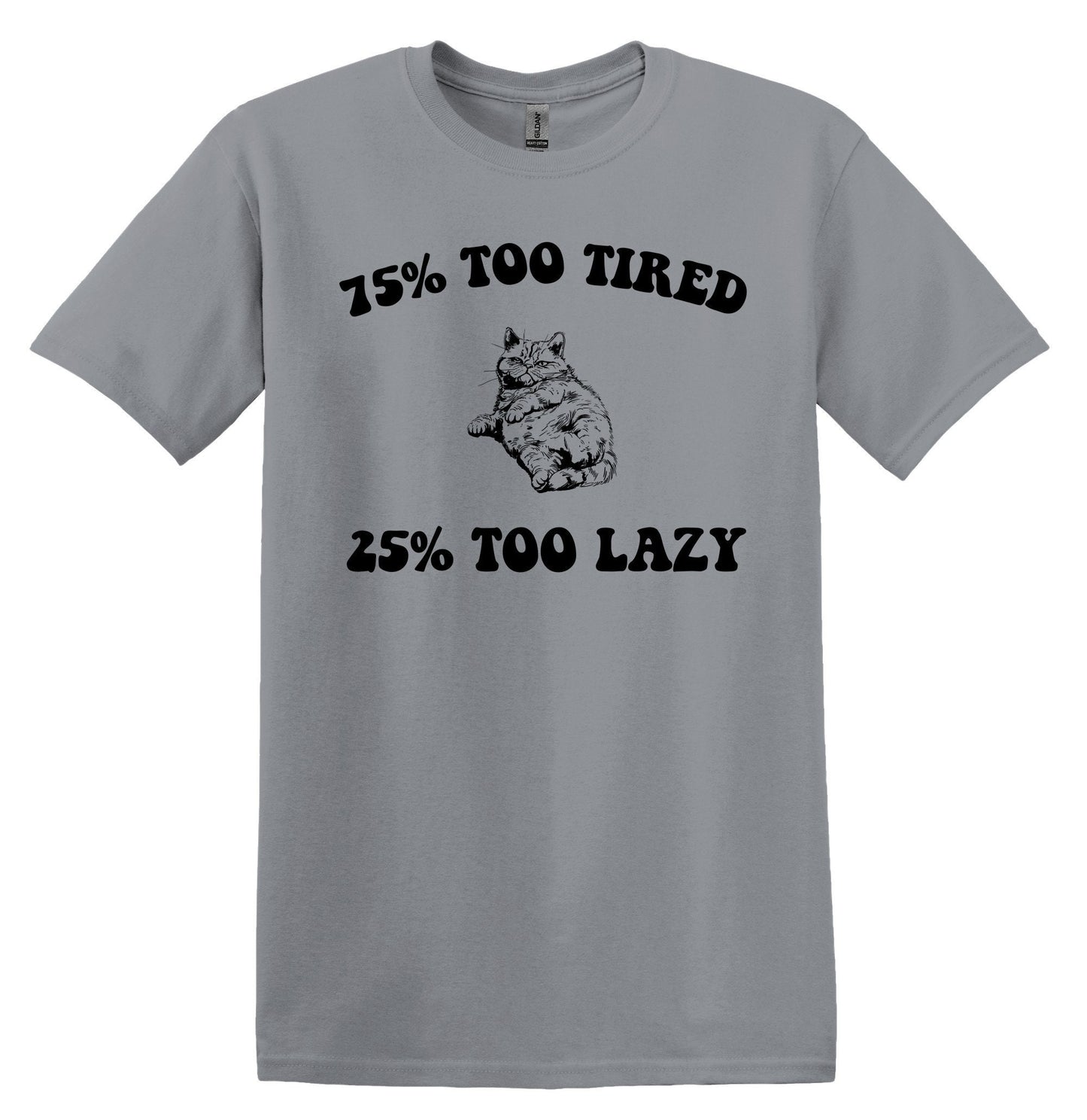 75% Too Tired 25 Too Lazy Cat T-Shirt – Vintage Graphic Shirt for Relaxing Days – Adult Tee