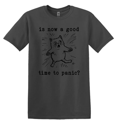 Is Now a Good Time To Panic Cat T-shirt Graphic Shirt Funny Adult TShirt Vintage Funny TShirt Nostalgia T-Shirt Relaxed Cotton Tee T-Shirt