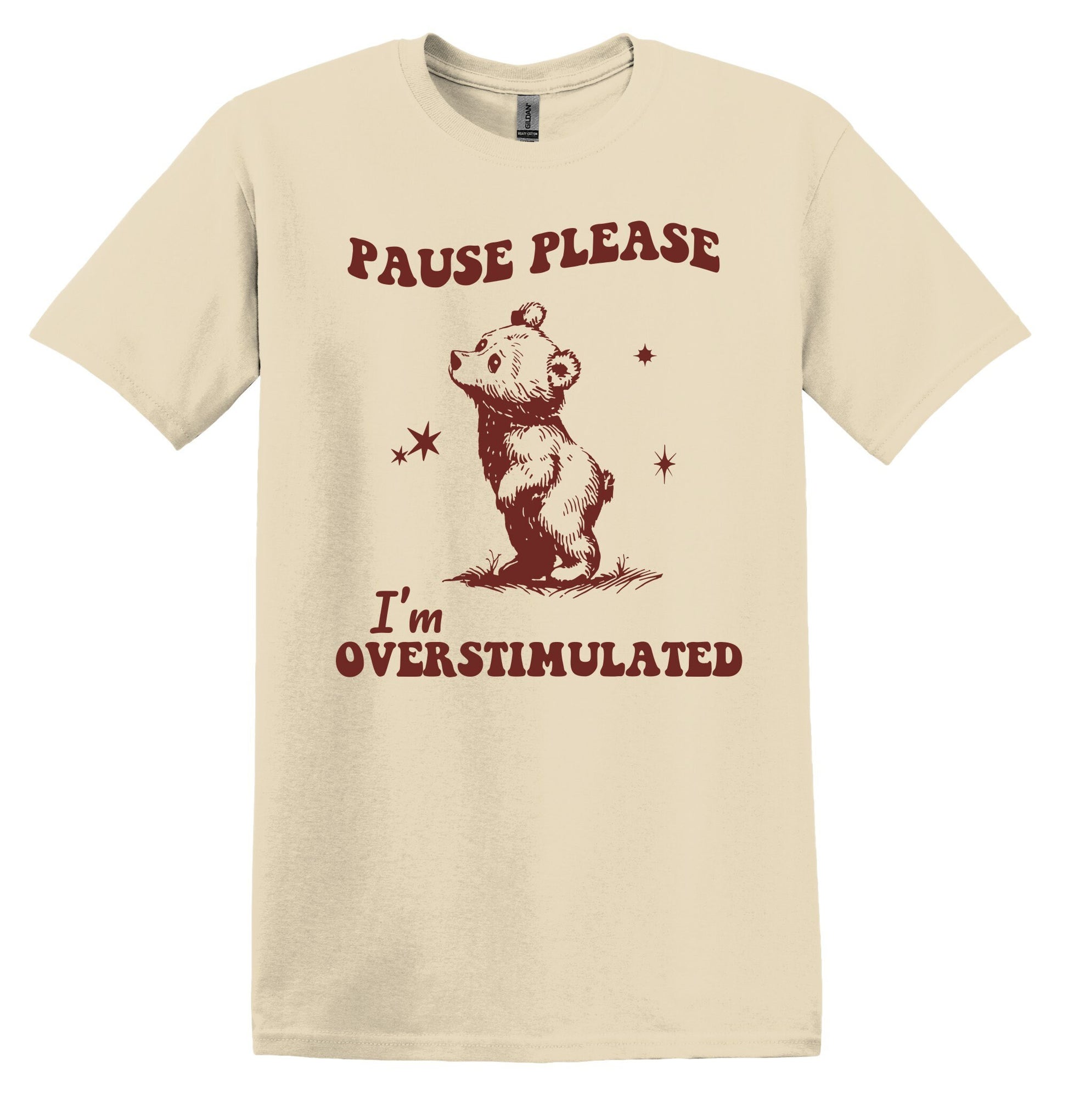 Pause Please I'm Overstimulated Shirt Funny TShirt Sarcastic T-Shirt Overstimulated Shirt Mental Health Shirt Unisex Graphic Tshirt