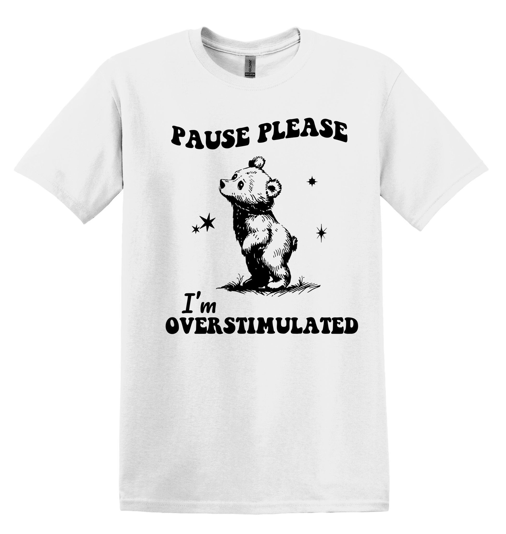 Pause Please I'm Overstimulated Shirt Funny TShirt Sarcastic T-Shirt Overstimulated Shirt Mental Health Shirt Unisex Graphic Tshirt