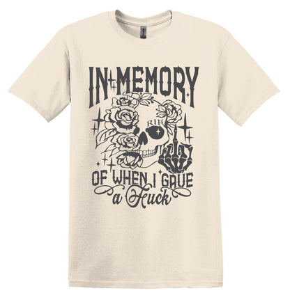 In Memory of When I Gave a F*ck T-shirt Graphic Shirt Funny Adult TShirt Vintage Funny TShirt Nostalgia T-Shirt Relaxed Cotton Tee T-Shirt