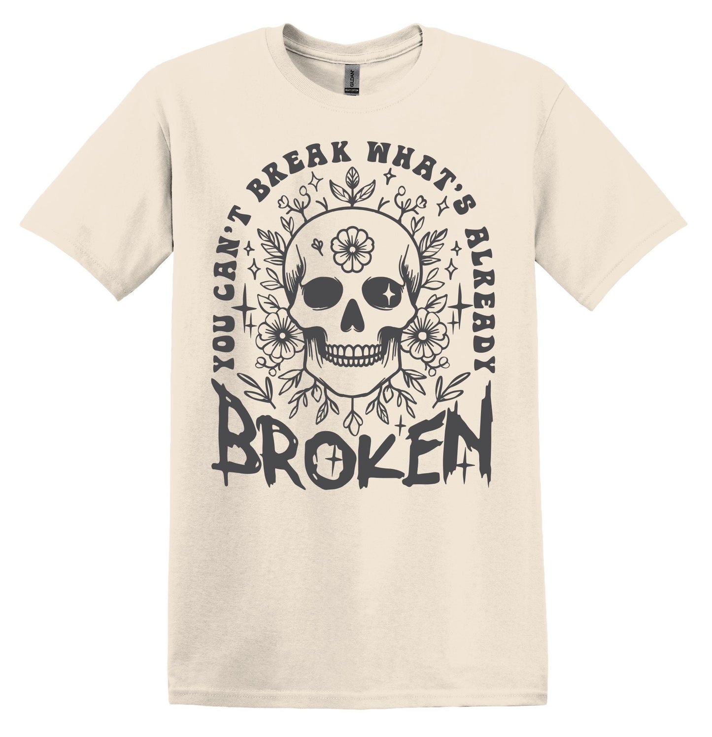 You Can't Break What's Already Broken T-shirt Graphic Shirt Funny Adult TShirt Vintage Funny TShirt Nostalgia T-Shirt Relaxed Cotton T-Shirt