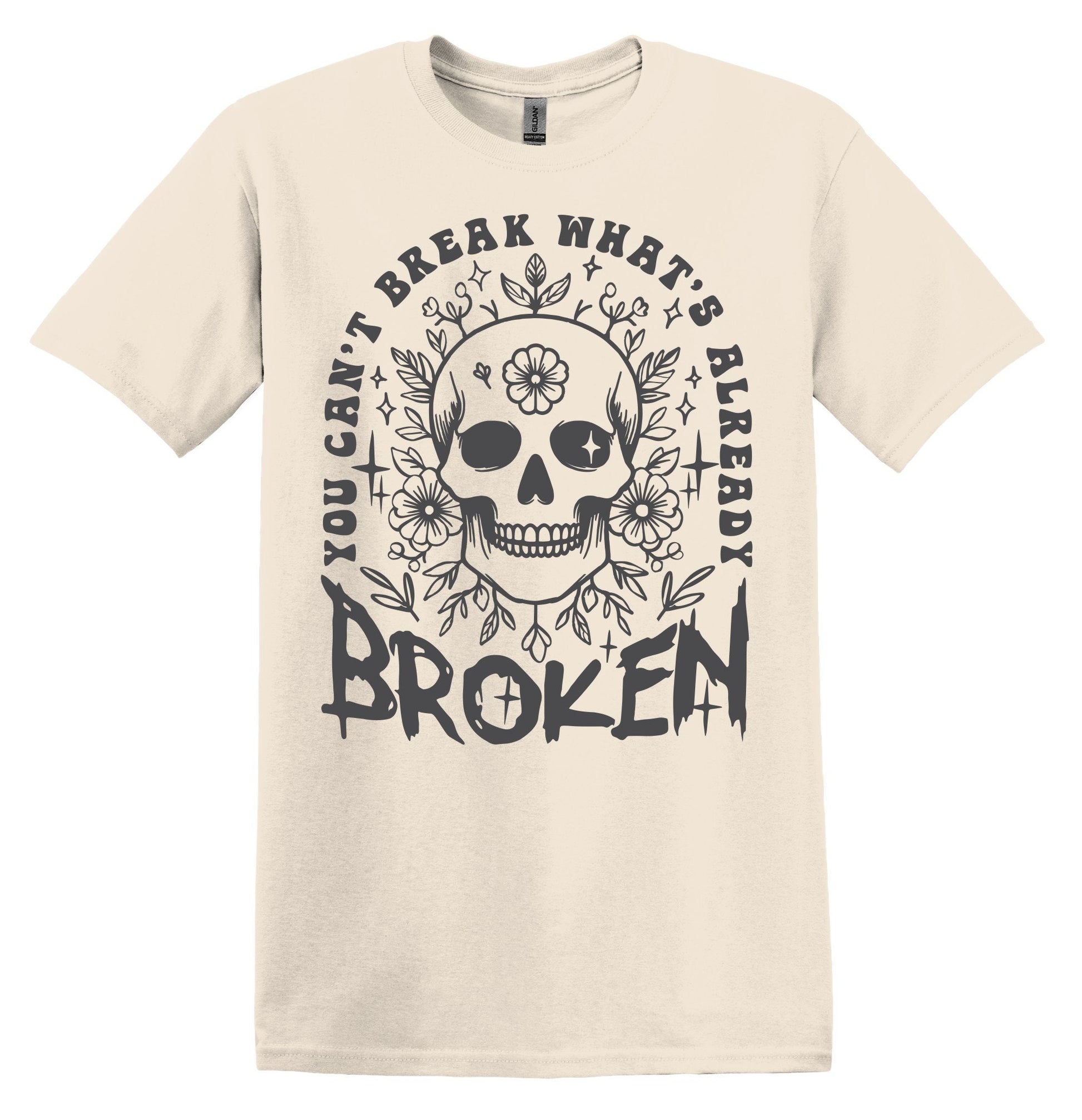 You Can't Break What's Already Broken T-shirt Graphic Shirt Funny Adult TShirt Vintage Funny TShirt Nostalgia T-Shirt Relaxed Cotton T-Shirt