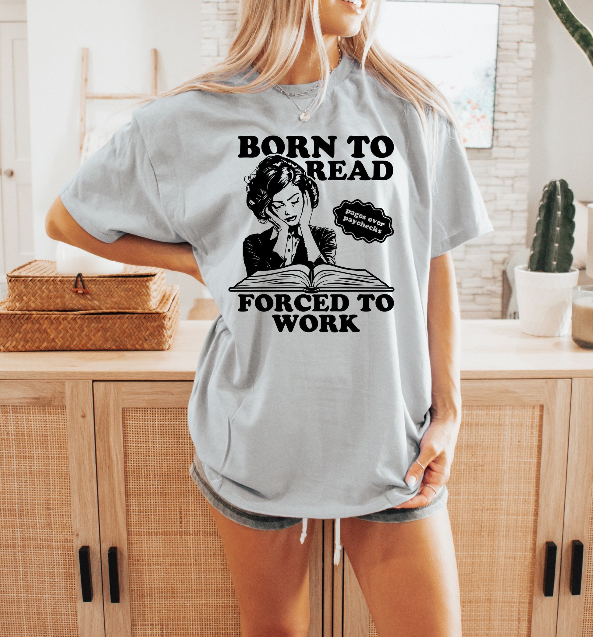 Born to Read, Forced to Work T-shirt - Book Lover Gift