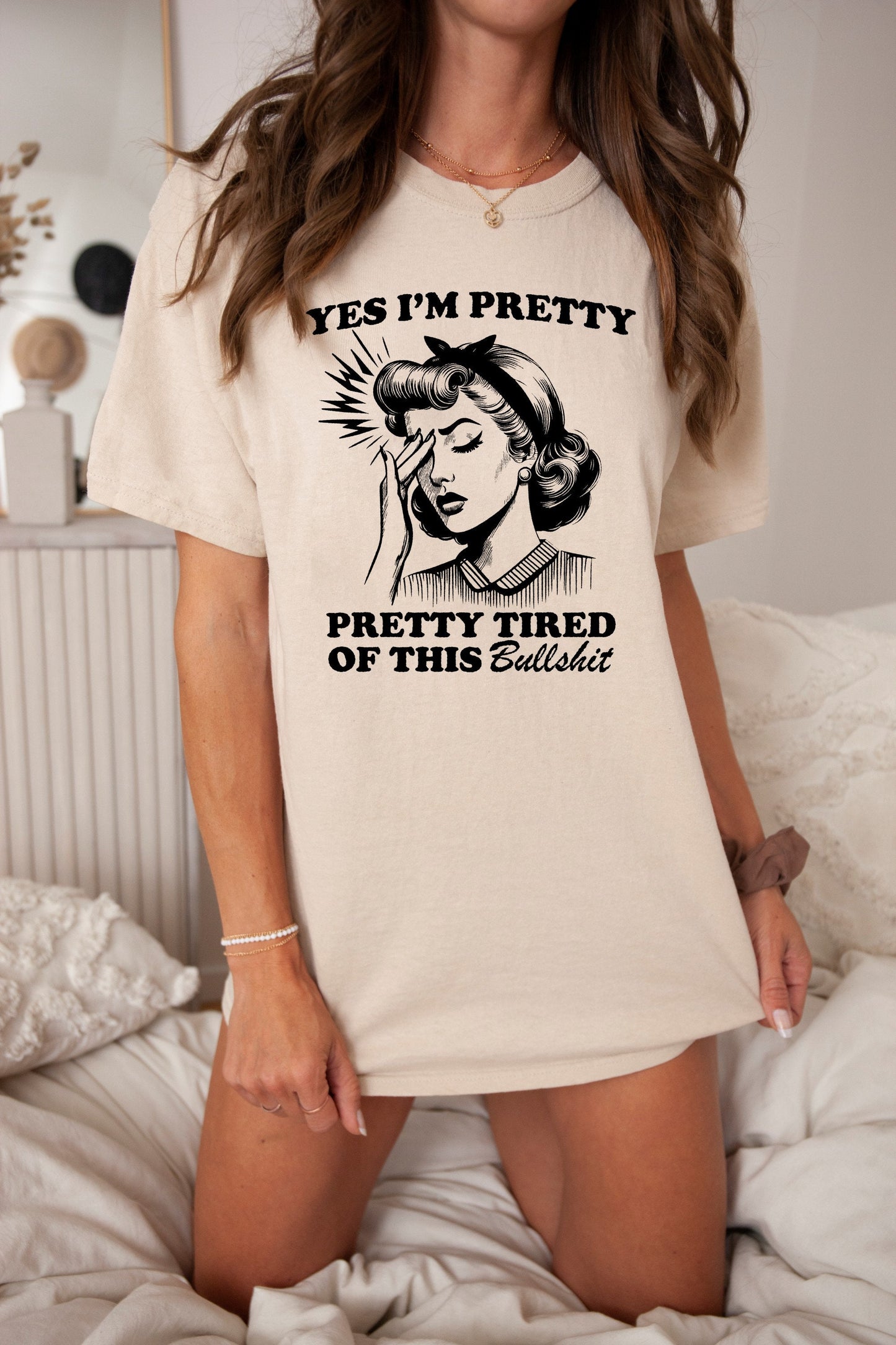 Yes I'm Pretty Pretty Tired of this Bullshit T-shirt Graphic Shirt Funny Adult TShirt Vintage Funny Shirt Nostalgia Shirt Relaxed Cotton Tee