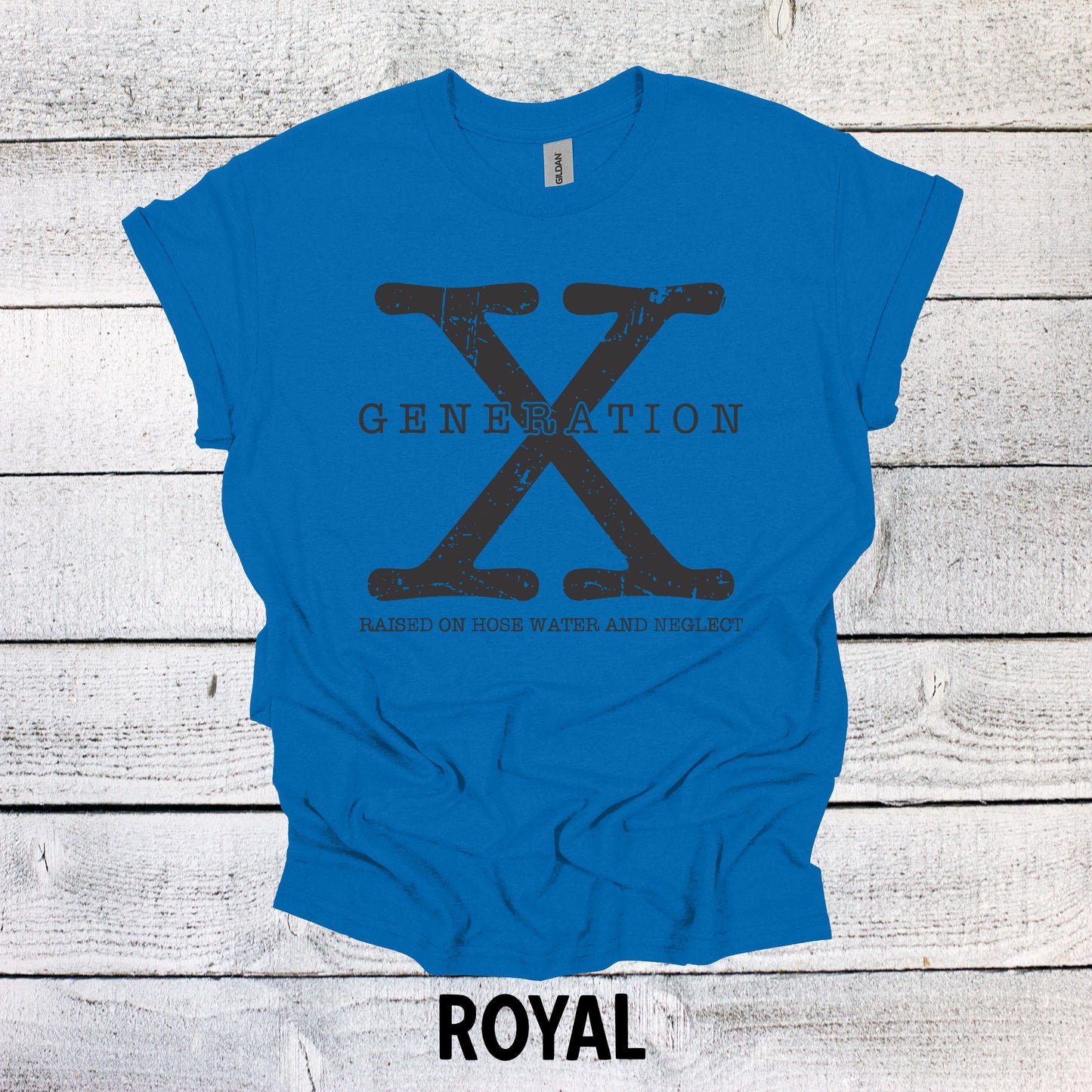 Generation X Shirt NO DATES Unisex Shirt Gen X T-Shirt Generation X T-Shirt Generation X T-Shirt Raised on Hose Water and Neglect