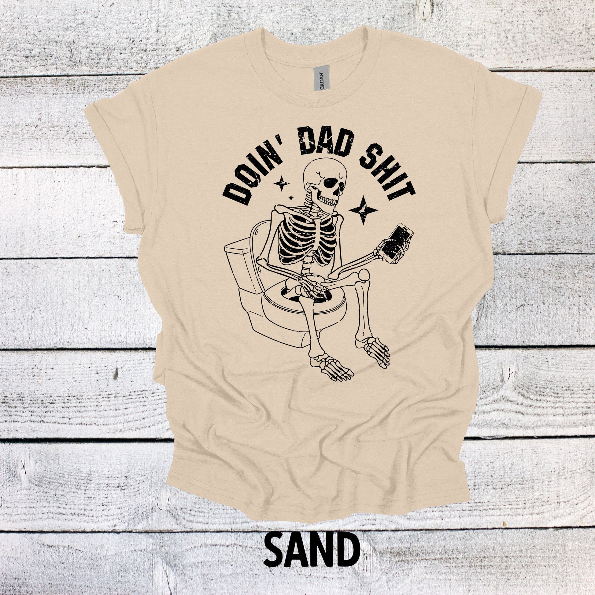 Funny Doin Dad Sh*t Skeleton Father's Day Shirt - Hilarious Gift for Dad