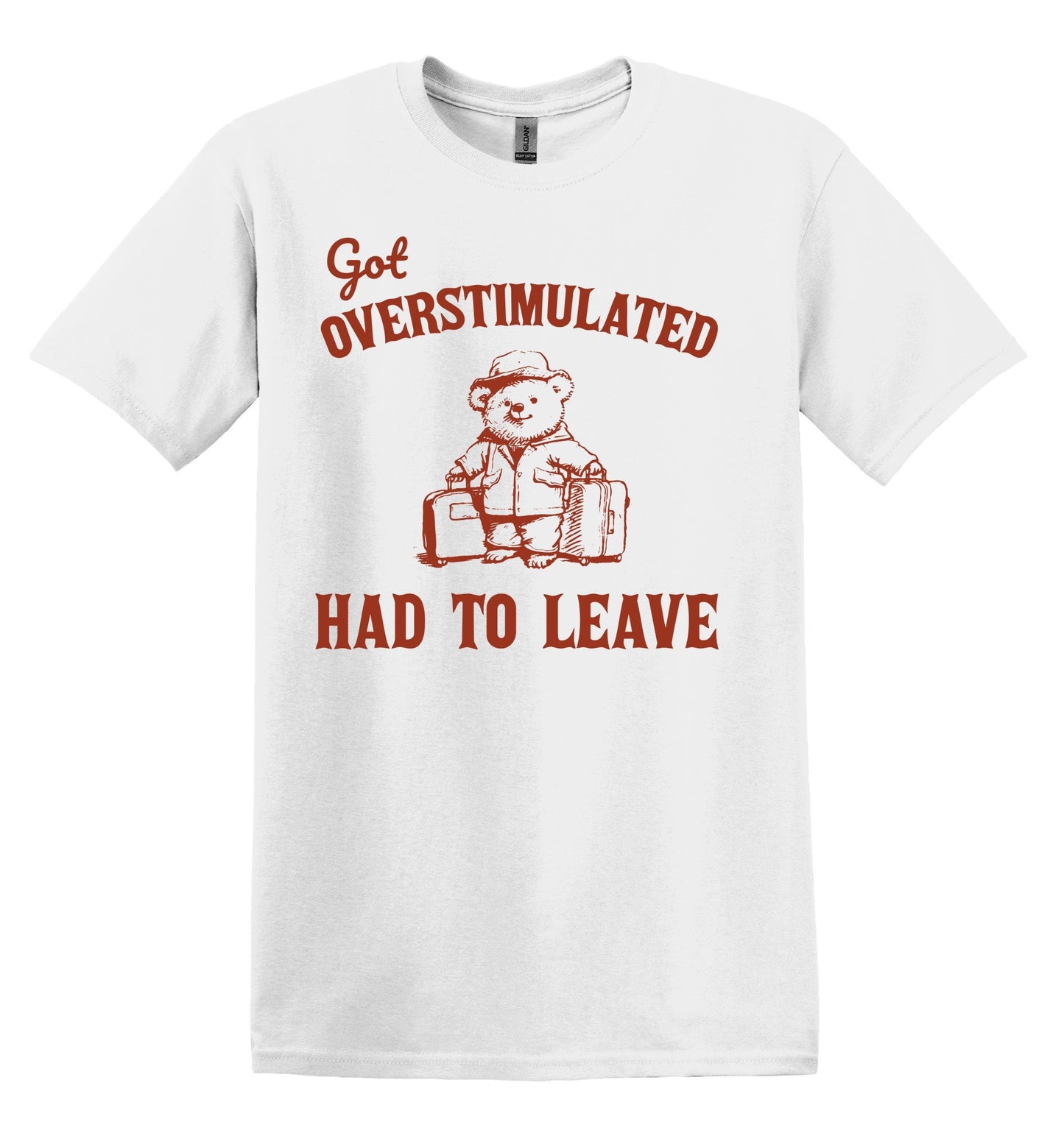 Got Overstimulated Had to Leave Shirt Graphic Shirt Funny Shirt Vintage Funny TShirt Nostalgia T-Shirt Relaxed Cotton Shirt Minimalist Shirt