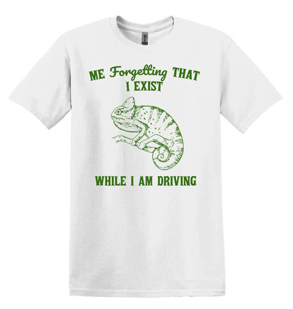 Me Forgetting that I Exist While I am Driving Shirt Graphic Shirt Funny Shirt Vintage Nostalgia T-Shirt Relaxed Meme Shirt Minimalist Shirt