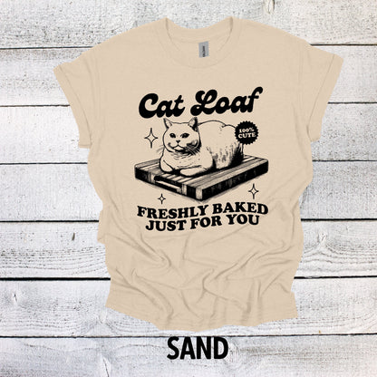 Unique Cat Lover Shirt - Cat Loaf Freshly Baked Just for You Design