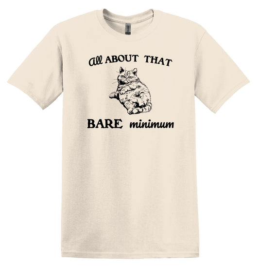 All About That Bare Minimum Shirt Graphic Funny Shirt Vintage Funny Shirt Nostalgia Shirt Relaxed Shirt Minimalist Gag Shirt Meme Shirt