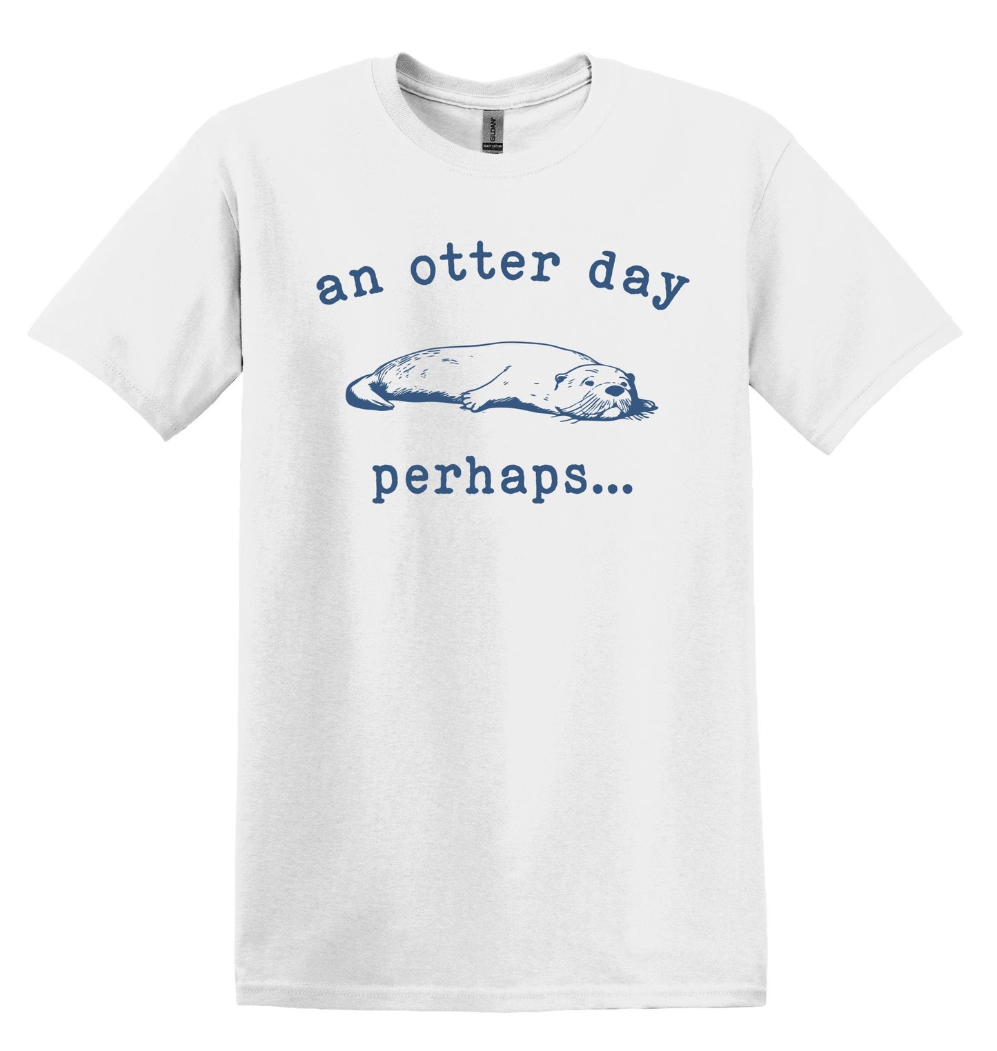 An otter day Perhaps Shirt Graphic Funny Shirt Vintage Funny Shirt Nostalgia Shirt Relaxed Shirt Minimalist Gag Shirt Meme Shirt