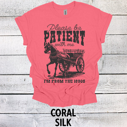 Please be Patient with me I'm from the 1900's Shirt Funny T Shirts Gen x Shirt Boomer shirts