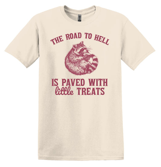 The Road to Hell is Paved with Little Treats Raccoon Shirt Graphic Shirt Funny Vintage Shirt Nostalgia Shirt Minimalist Gag Shirt Meme Shirt