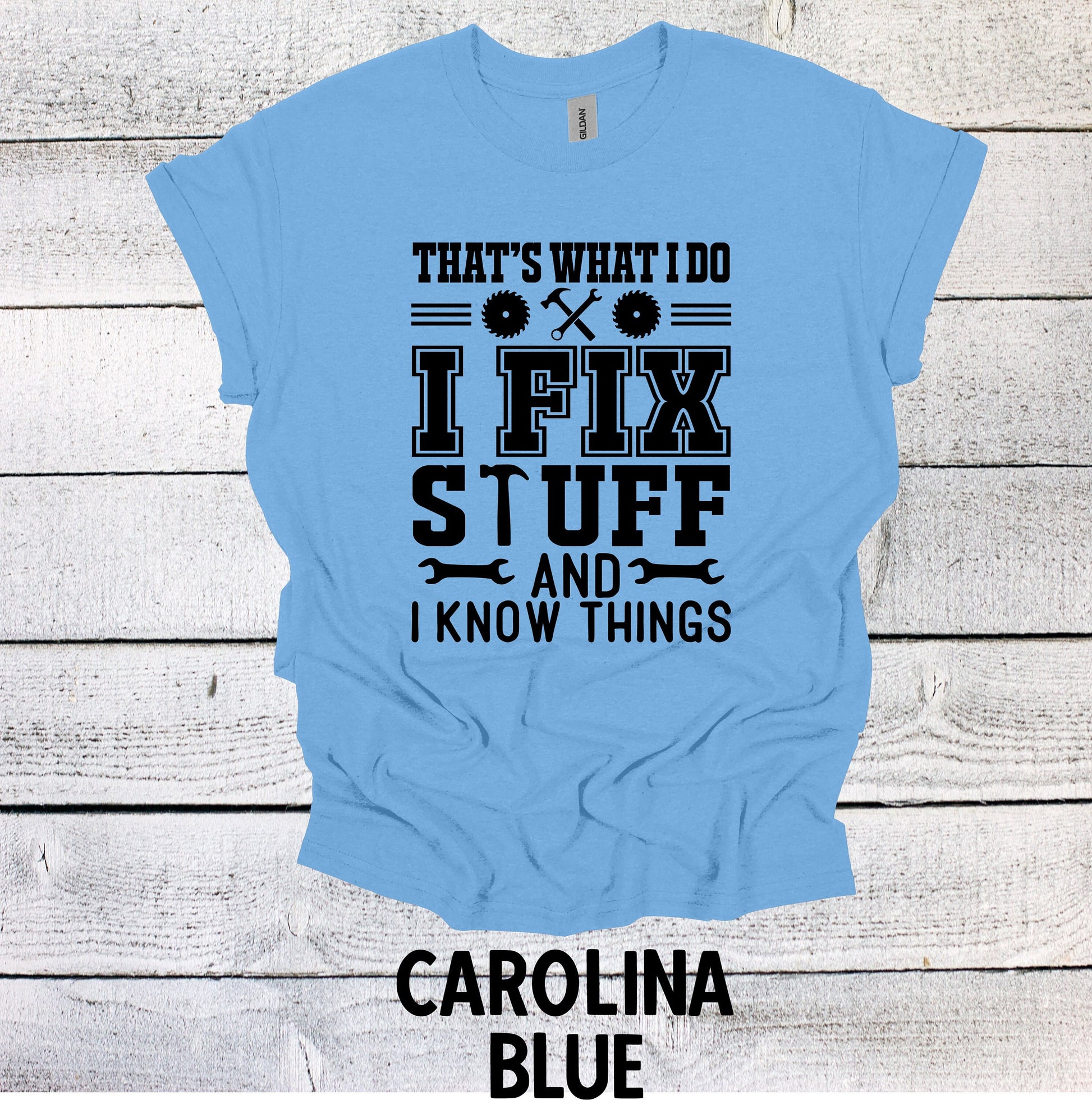 That's What I Do I Fix Stuff and Know Things Dad Tee - Cool Father's Day Present, Father's Day Shirt