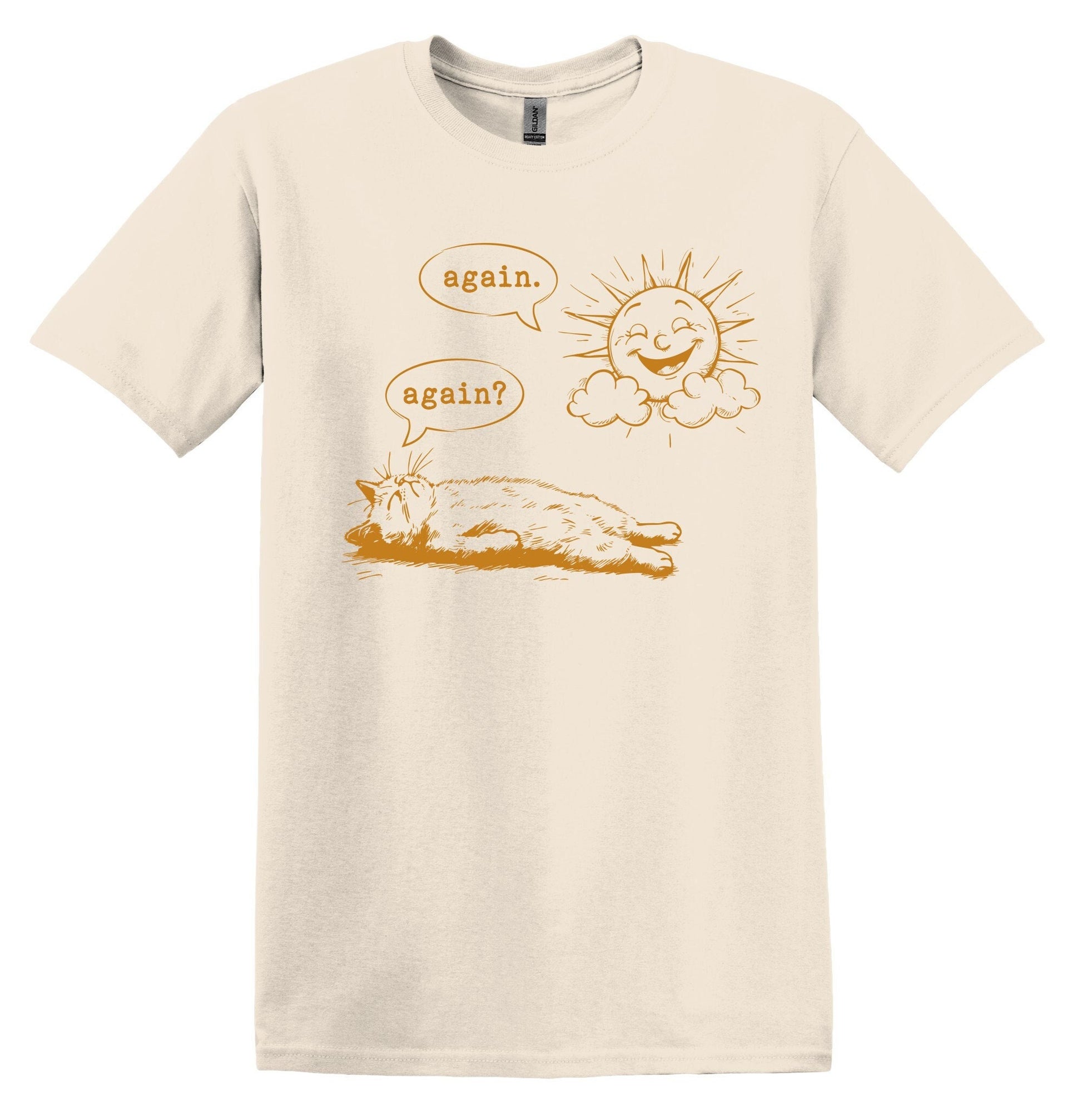 Again? Again Funny Cat Shirt Lazy Cat Sun Cat Shirt Graphic Shirt Funny Vintage Shirt Nostalgia Shirt Minimalist Gag Shirt