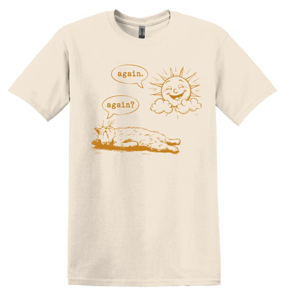 Again? Again Funny Cat Shirt Lazy Cat Sun Cat Shirt Graphic Shirt Funny Vintage Shirt Nostalgia Shirt Minimalist Gag Shirt