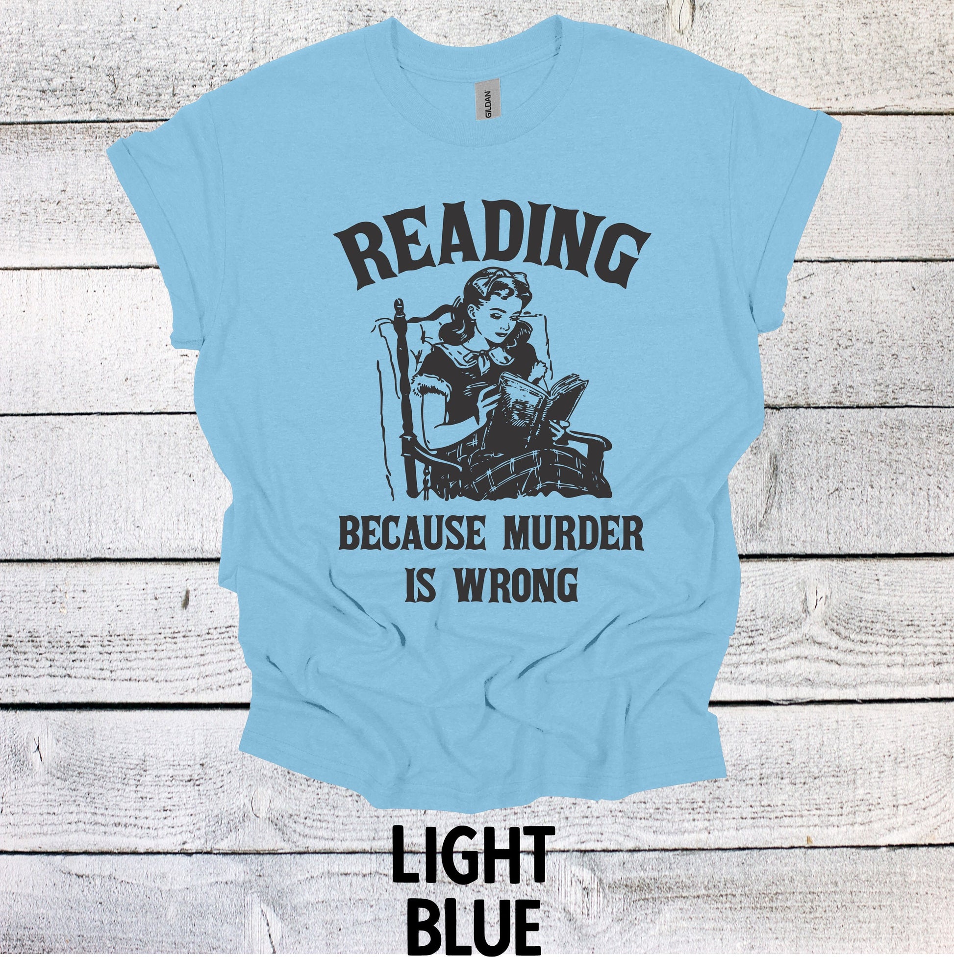 Unique Bookworm Top - Reading Because Murder is Wrong T-shirt, Book Shirt, Book Lovers Shirt, Bookish Shirt, Book Merch