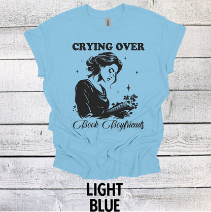 Funny Bookworm Tee - Crying Over Book Boyfriends T-Shirt