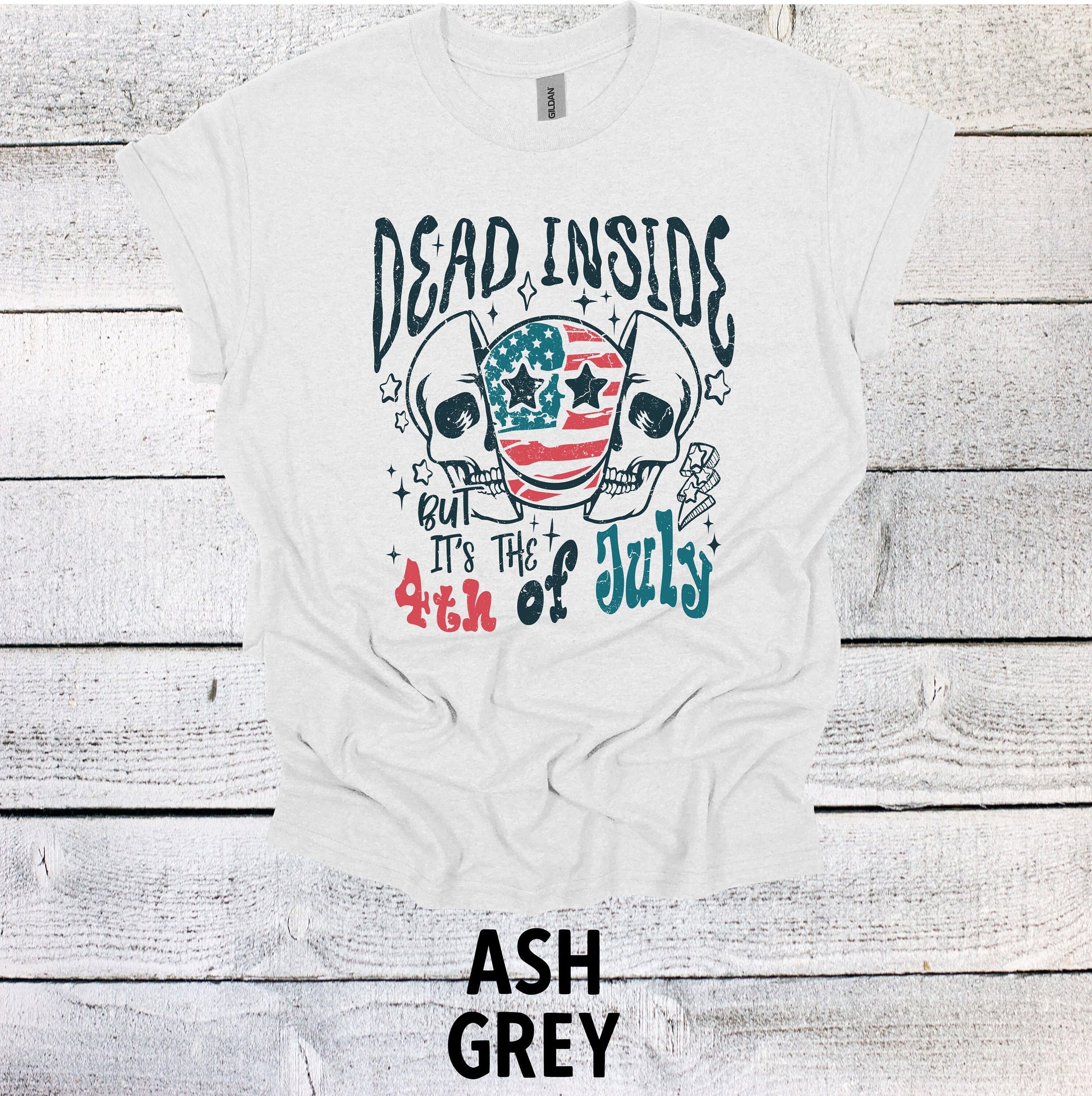 Dead Inside but it's the 4th of July Shirt - July 4th Celebration Shirt