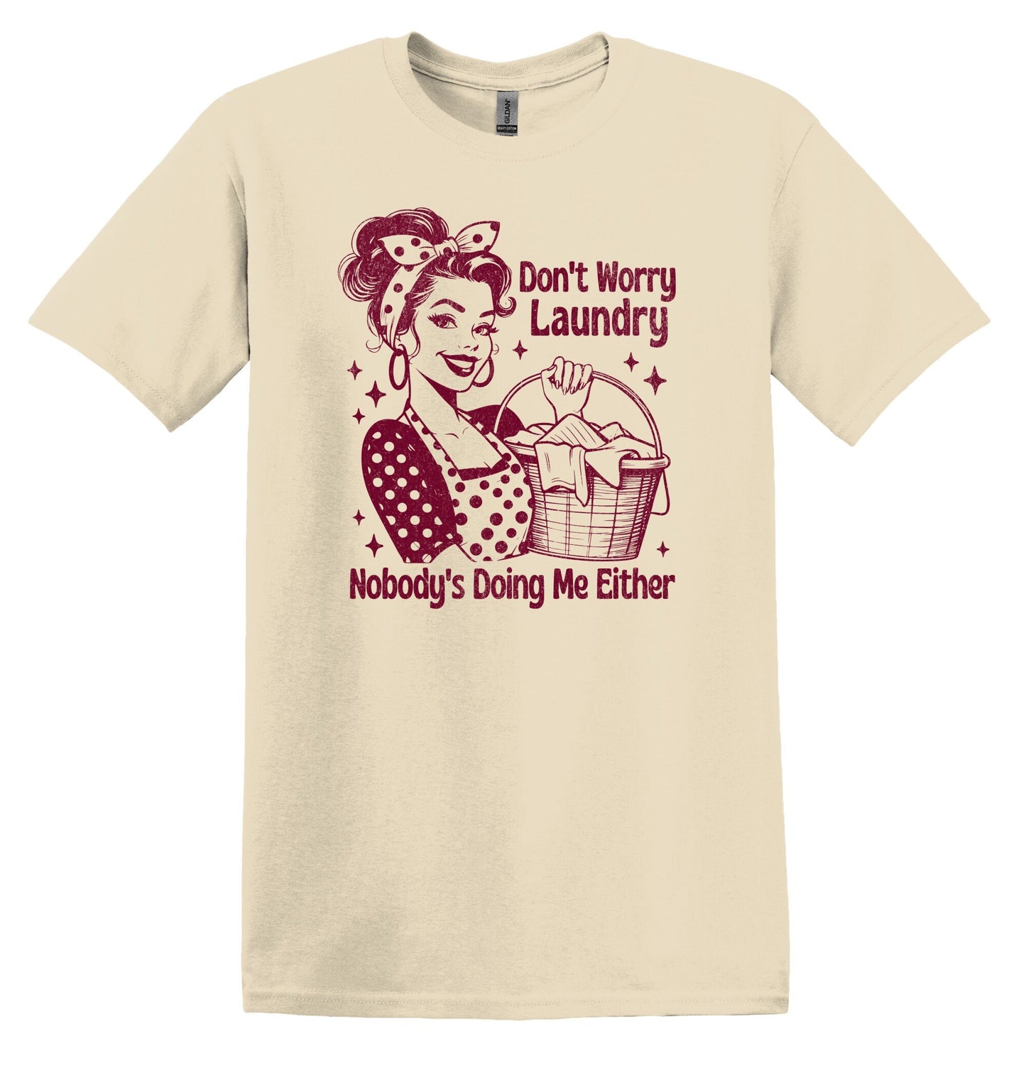 Don't Worry Laundry Nobody's Doing Me Either Red Graphic Shirt Retro Adult T-Shirt Vintage Baking T-Shirt Nostalgia T-Shirt Cotton Tees