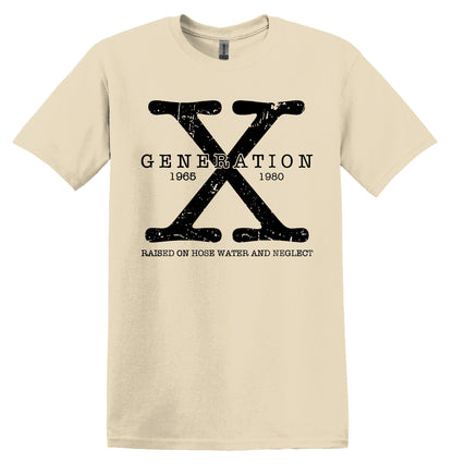 Generation X Shirt Unisex Shirt Gen X T-Shirt Gen X TShirt Generation X T-Shirt Generation X T-Shirt Raised on Hose Water and Neglect Shirt