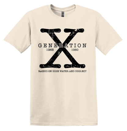 Generation X Shirt Unisex Shirt Gen X T-Shirt Gen X TShirt Generation X T-Shirt Generation X T-Shirt Raised on Hose Water and Neglect Shirt