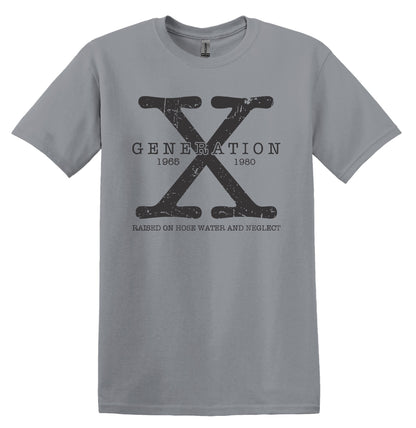 Generation X Shirt Unisex Shirt Gen X T-Shirt Gen X TShirt Generation X T-Shirt Generation X T-Shirt Raised on Hose Water and Neglect Shirt