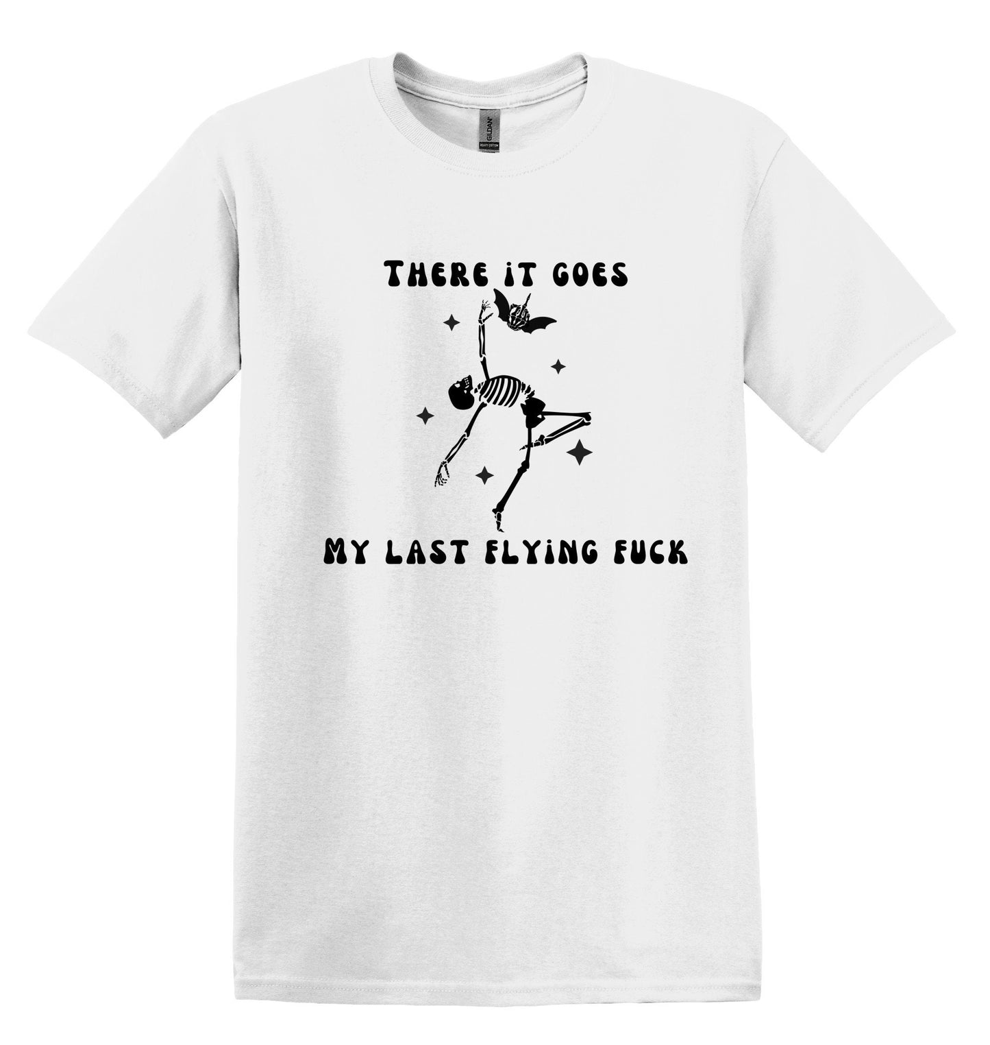 There it Goes My Last Flying F Shirt Graphic Shirt Funny Shirt Vintage Shirt Nostalgia Cotton Shirt Funny F*ck Shirt