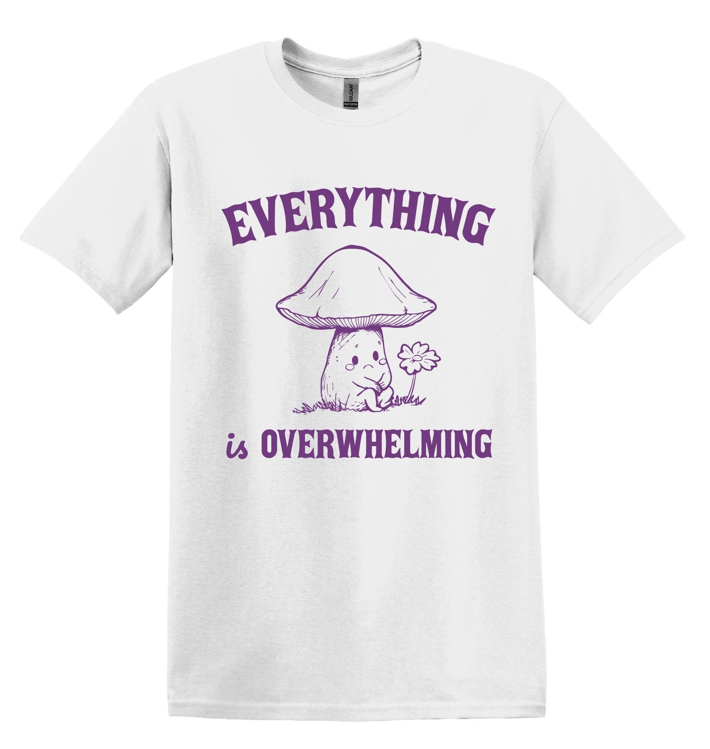 Everything is Overwhelming Shirt Graphic Shirt Funny Shirts Vintage Funny T Shirt Minimalist Shirt Cotton Shirt Funny Shirt Vintage Shirt