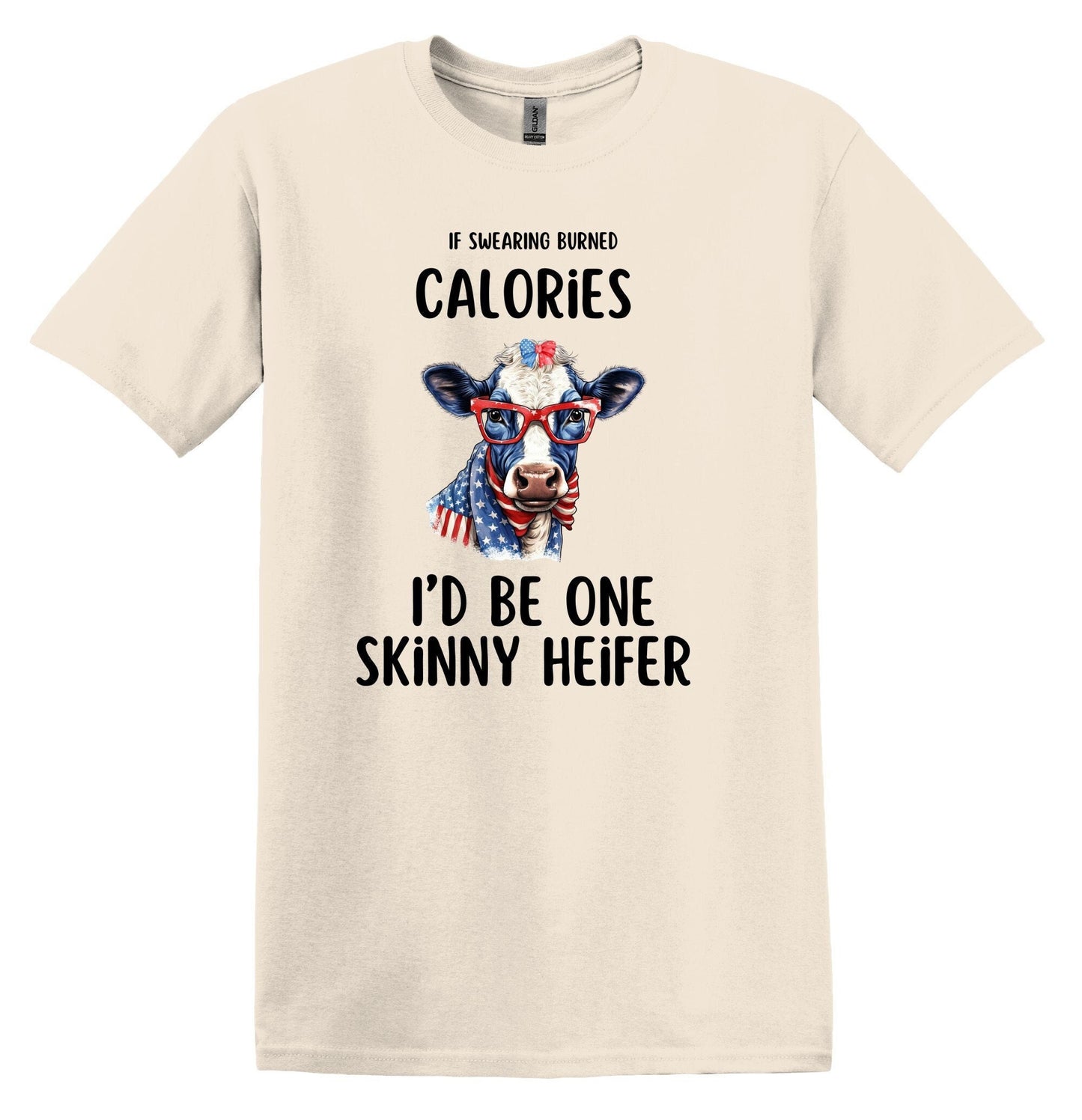 If Swearing Burned Calories I'd Be One Skinny Heifer Graphic Shirt Retro Adult Shirt Vintage T-Shirt Meme Shirt Trendy T-Shirt Funny Gift