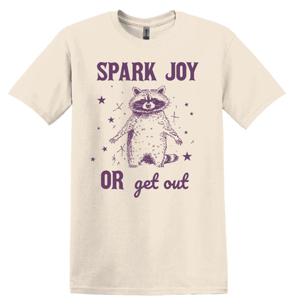 Spark Joy or Get Out Raccoon Shirt - Funny Graphic Tee