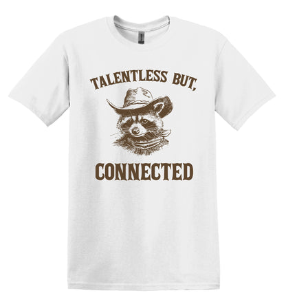 Talentless but, Connected Raccoon Shirt - Funny Graphic Tee