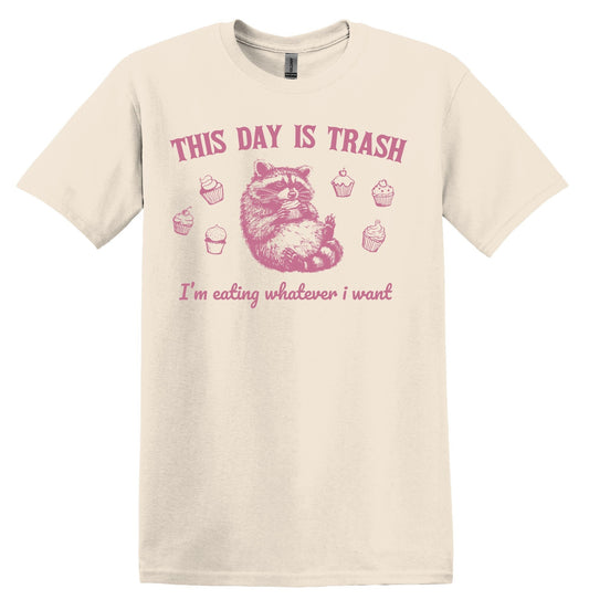 This Day is Trash I'm Eating Whatever I want Raccoon Shirt - Funny Graphic Tee