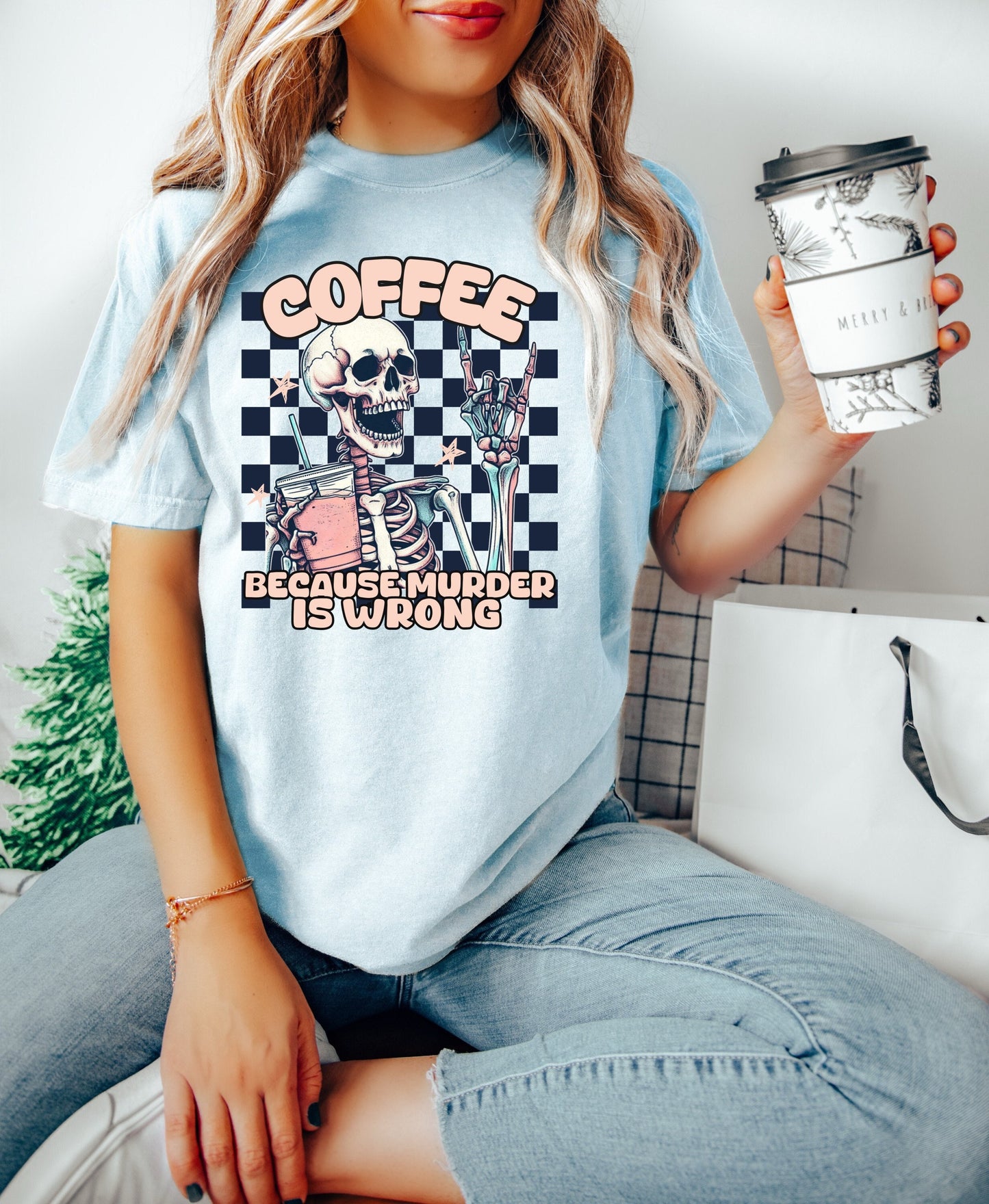 Coffee Because Murder is Wrong Shirt, Skeleton Shirt, Oversized T-Shirt, Trendy Tee, Comfort Colors Shirt