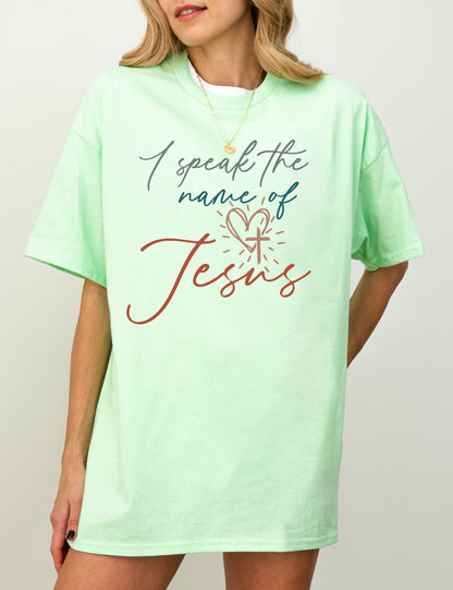 Faith-Inspired I Speak the Name of Jesus Shirt - Christian Apparel