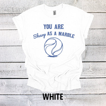 You Are Sharp as a Marble Shirt, Funny Graphic Shirt, Vintage Funny Shirt Nostalgia Shirt Cotton Shirt Minimalist Shirt