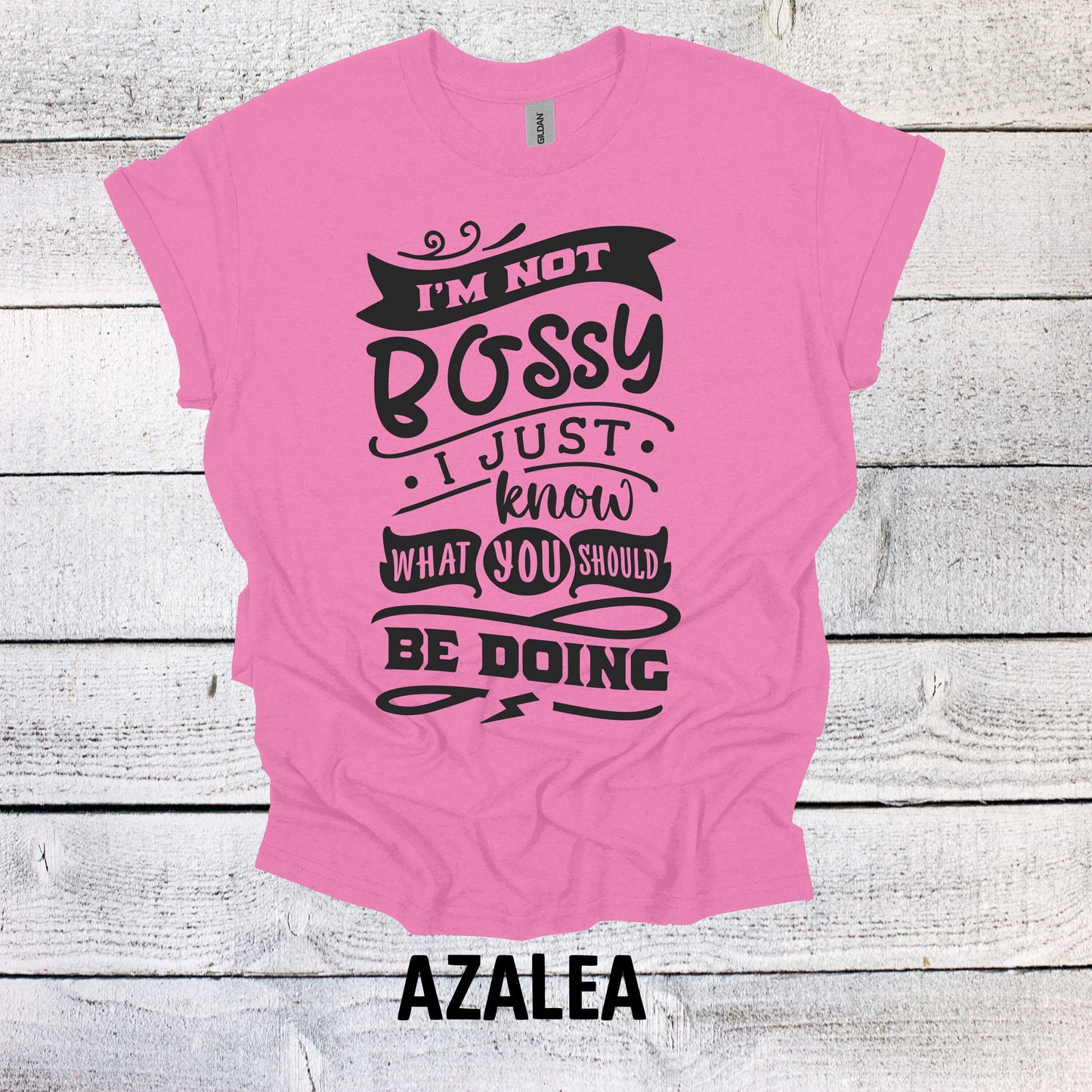 I'm Not Bossy I Just Know What You Should Be Doing Shirt Funny Graphic Shirt Funny Saying Shirt Funny Gifts Funny Meme Shirt