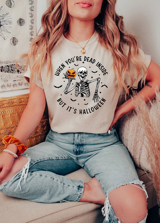 When You're Dead Inside but it's Halloween Shirt - Funny Unisex Tee Skeleton Halloween Shirt